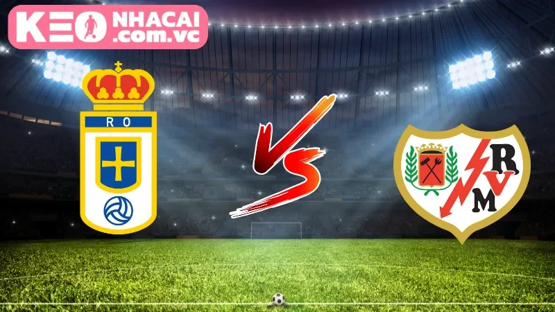 Cái nhìn tổng quan về trận Real Oviedo vs Rayo Vallecano