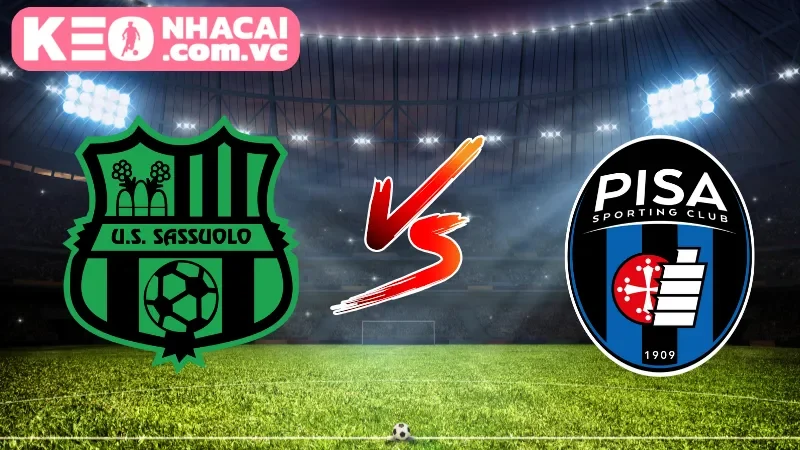 Cái nhìn tổng quan về trận cầu Sassuolo vs Pisa